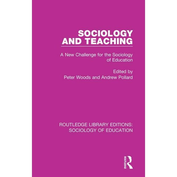 Routledge Library Editions: Sociology of Sociology and Teaching: A New Challenge for the Sociology of Education, Book 61, (Hardcover)