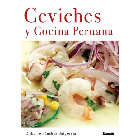 Ceviches y Cocina Peruana - eBook