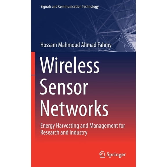 Signals and Communication Technology Wireless Sensor Networks: Energy Harvesting and Management for Research and Industry, (Hardcover)