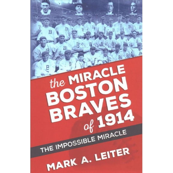 The Miracle Boston Braves of 1914 (Paperback)