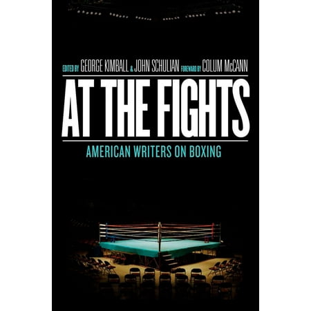 At the Fights: American Writers on Boxing : A Library of America Special (Best Boxing Fights Of The 2000s)