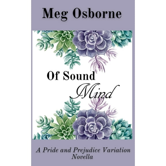 Pride and Prejudice Variation Novella Of Sound Mind, Book 4, (Paperback)