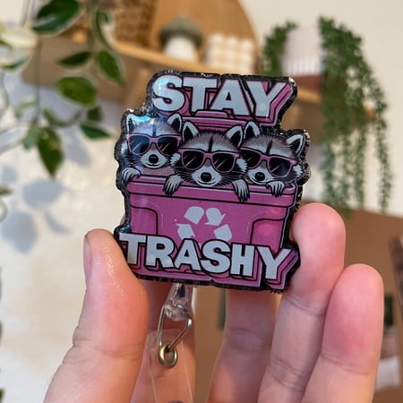 Funny Raccoon Badge Reel, Stay Trashy, NICU Nurse Badge Reel, Peds Badge, Er Nurse, Icu Crna Pacu OR Cma Emergency Medicine Dept