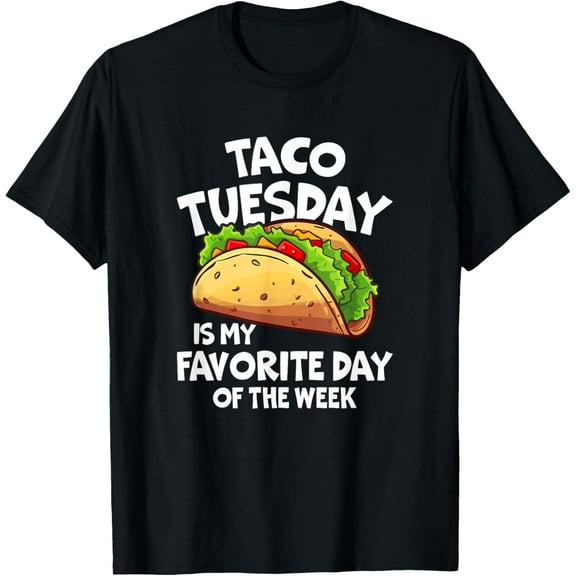 Taco Tuesday Is My Favorite Day Of The Week T-Shirt