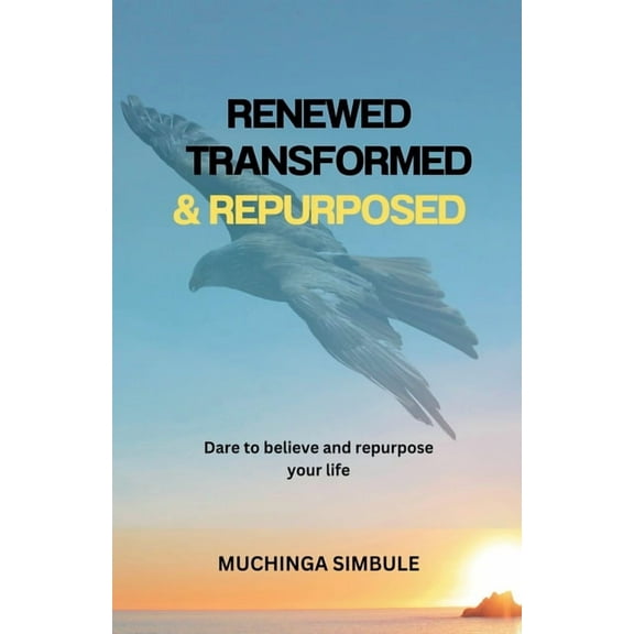Renewed, Transformed and Repurposed, (Paperback)
