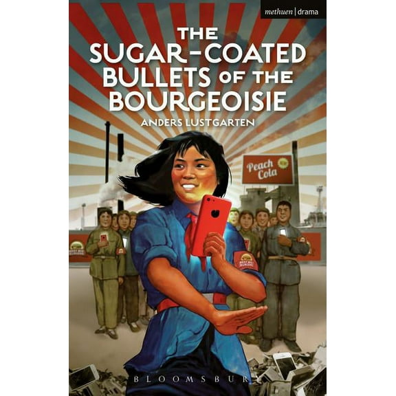 Modern Plays The Sugar-Coated Bullets of the Bourgeoisie: The Formation of Modern China, (Paperback)