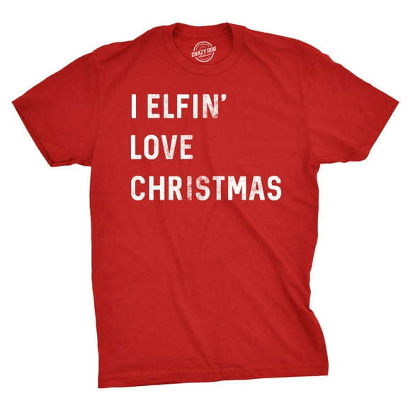 Mens I Elfin Love Christmas T shirt Funny Sarcastic Holiday Tee Cool Xmas Humor Graphic Tees