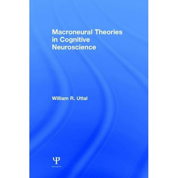 Macroneural Theories in Cognitive Neuroscience, (Hardcover)