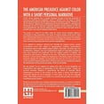 thumbnail image 2 of The American Prejudice Against Color With A Short Personal Narrative: An Authentic Narrative, Showing How Easily The Nation Got Into An Uproar With A Short Personal Narrative, 2 of 2