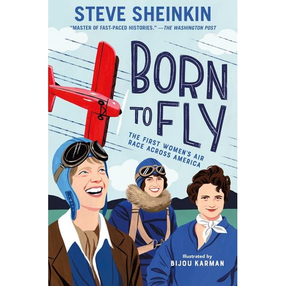 Born to Fly: The First Women's Air Race Across America, (Hardcover)
