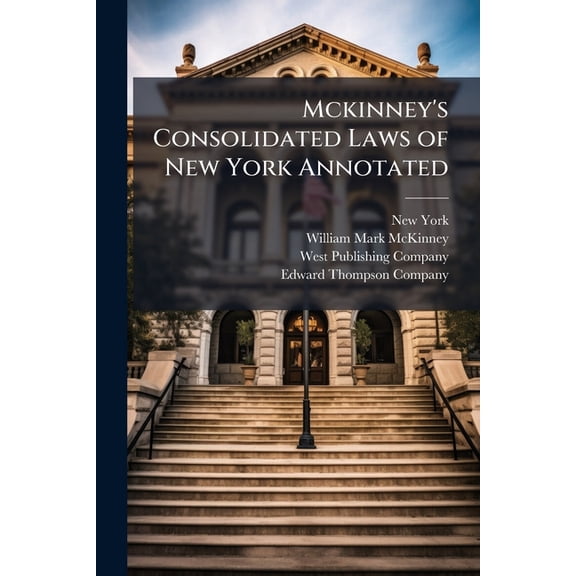 Mckinney's Consolidated Laws of New York Annotated : With Annotations From State and Federal Courts and State Agencies, Book 53 (Paperback)