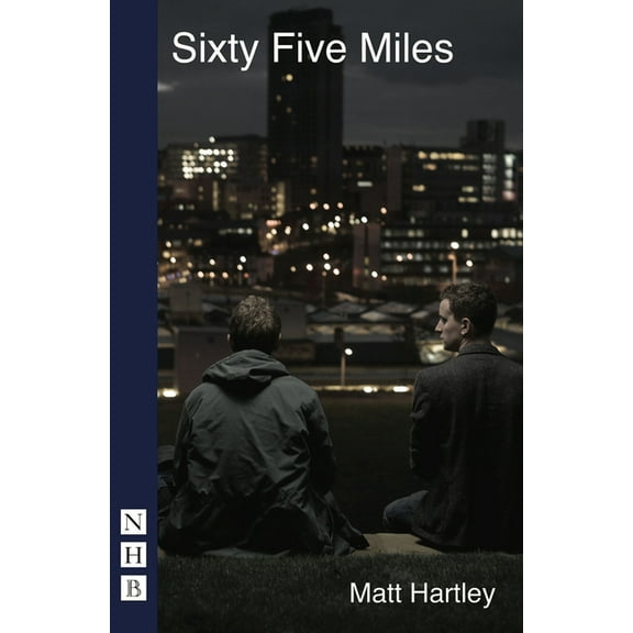 Nick Hern Books: Sixty Five Miles (Paperback)