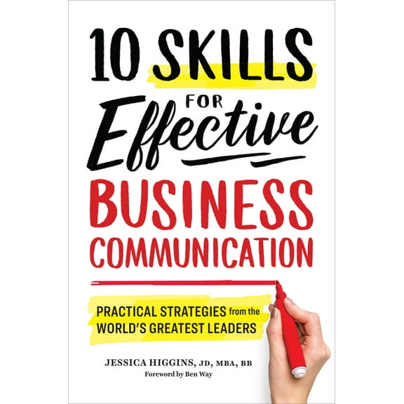 10 Skills for Effective Business Communication : Practical Strategies from the World's Greatest Leaders (Paperback)