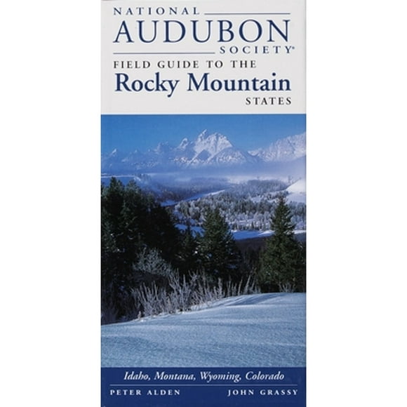 Pre-Owned National Audubon Society Field Guide to the Rocky Mountain States: Idaho, Montana, Wyoming (Hardcover 9780679446811) by National Audubon Society