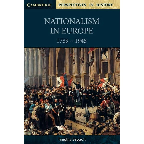 Cambridge Perspectives in History Nationalism in Europe 1789-1945, (Paperback)