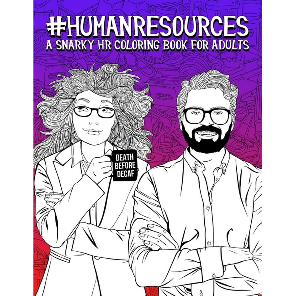 Human Resources : A Snarky HR Coloring Book for Adults: 50 Funny
