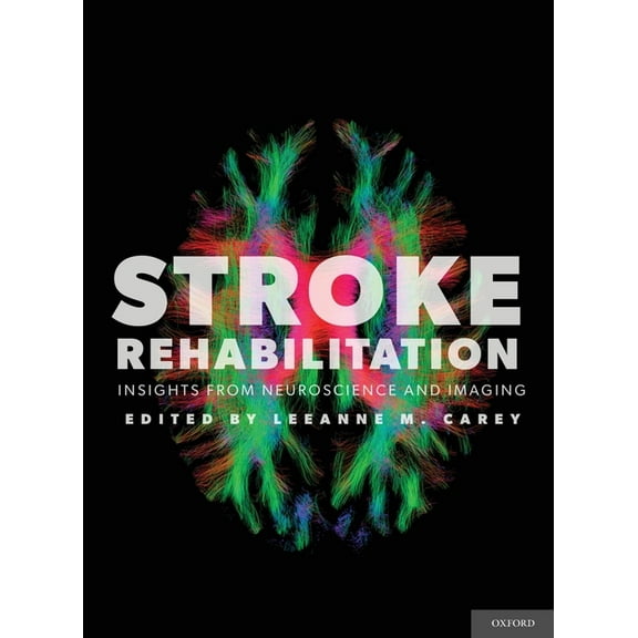 Stroke Rehabilitation: Insights from Neuroscience and Imaging, (Hardcover)