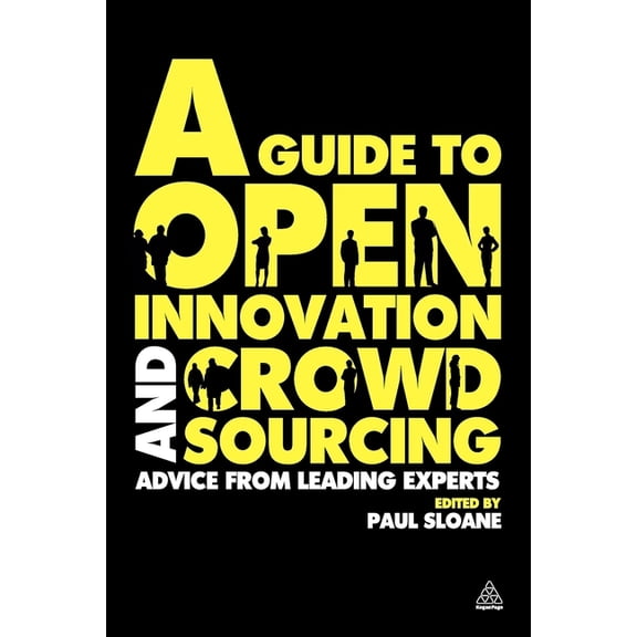 A Guide to Open Innovation and Crowdsourcing (Paperback)