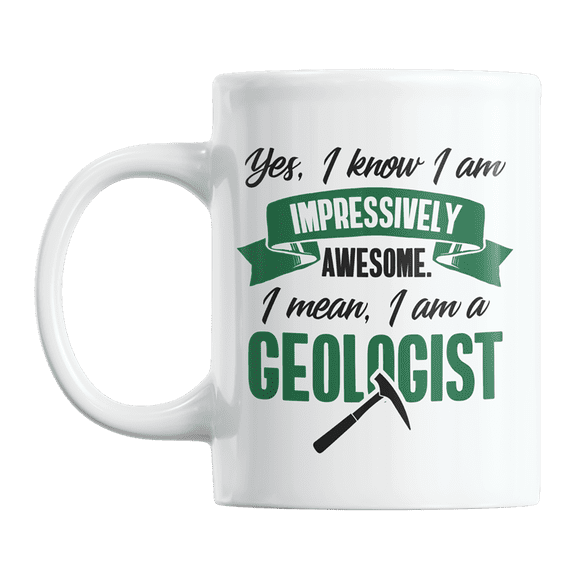 Impressively Awesome Geologist with Pick Coffee & Tea Gift Mug for Geologists (11oz)