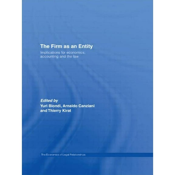 Economics of Legal Relationships The Firm as an Entity: Implications for Economics, Accounting and the Law, (Paperback)
