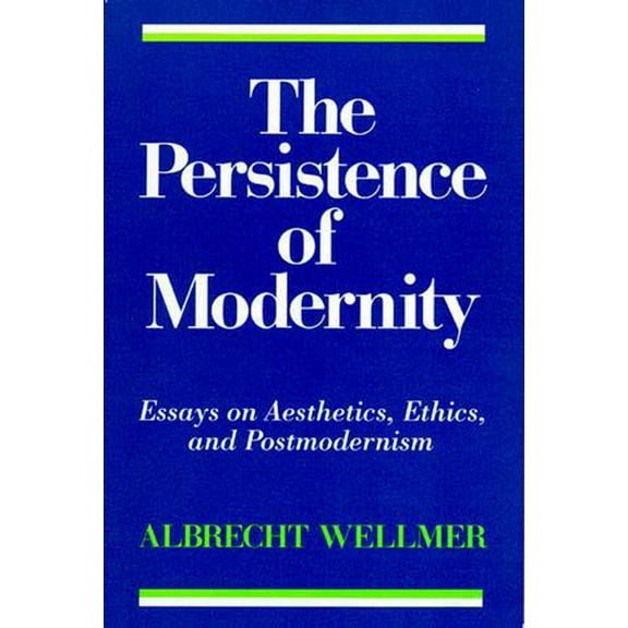 Studies in Contemporary German Social Th The Persistence of Modernity: Essays on Aesthetics, Ethics, and Postmodernism, (Paperback)