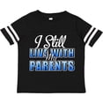 thumbnail image 3 of Inktastic I Still Live with My Parents Baby Funny Boys or Girls Toddler T-Shirt, 3 of 5