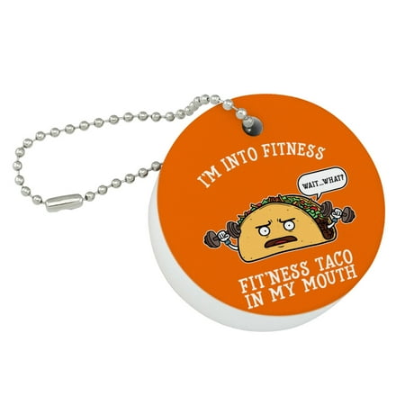 I'm Into Fitness Fit'ness Taco In My Mouth Funny Round Floating Foam Fishing Boat Buoy Key Float