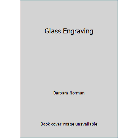 Glass Engraving [Hardcover - Used]