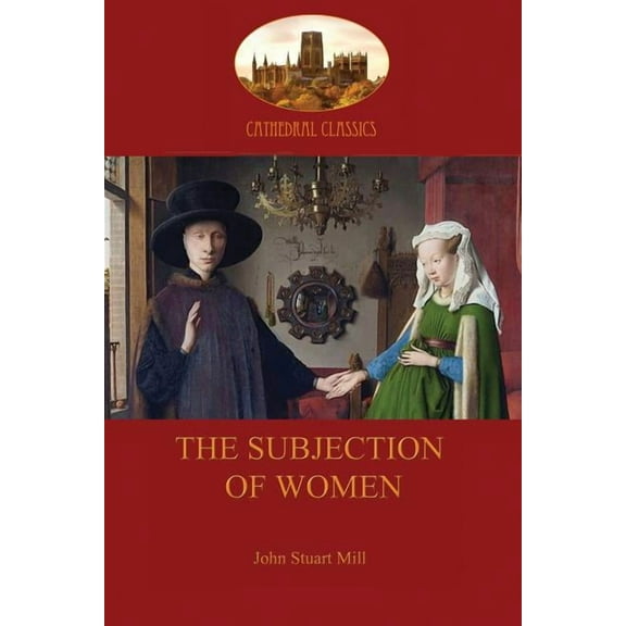 The Subjection of Women, (Paperback)
