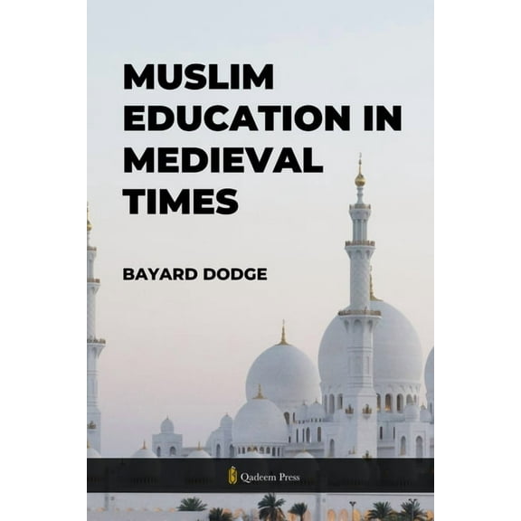 Muslim Education in Medieval times, (Paperback)