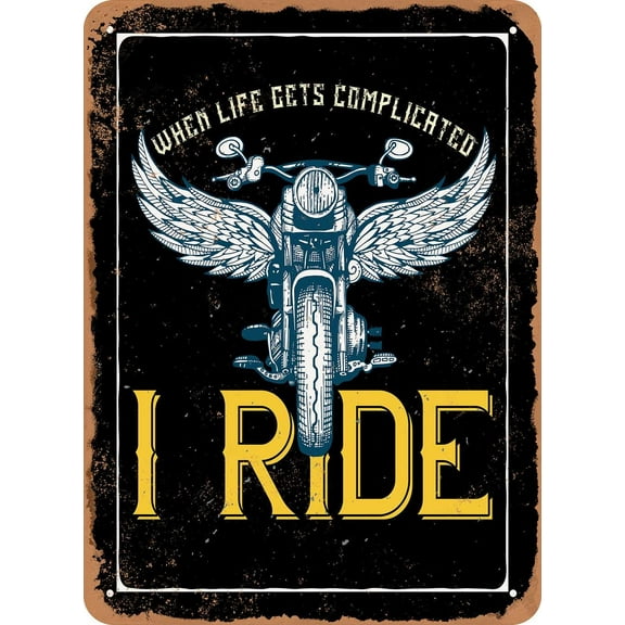 7 x 10 METAL SIGN - When Life Gets Complicated I Ride - Vintage Rusty Look