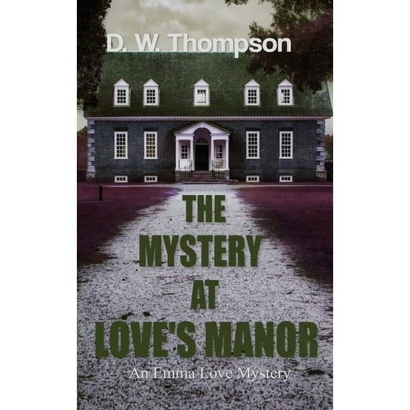 An Emma Love Mystery The Mystery at Love's Manor, Book 1, (Paperback)