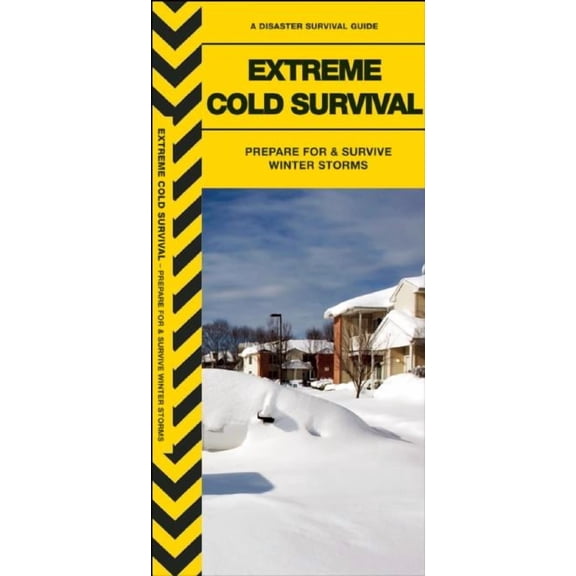 Outdoor Skills and Preparedness: Extreme Cold Survival : Prepare For & Survive Winter Storms (Other)