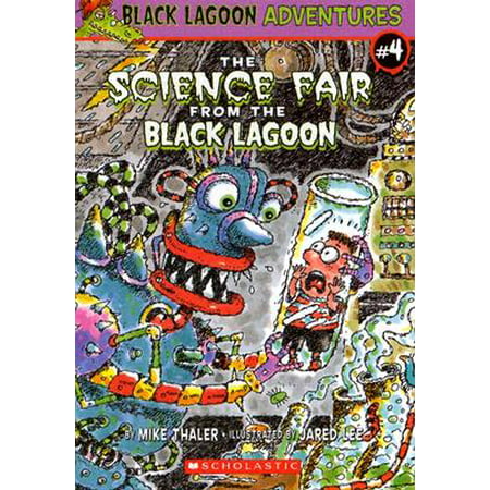 The Science Fair from the Black Lagoon (The Best Science Fair Ideas)