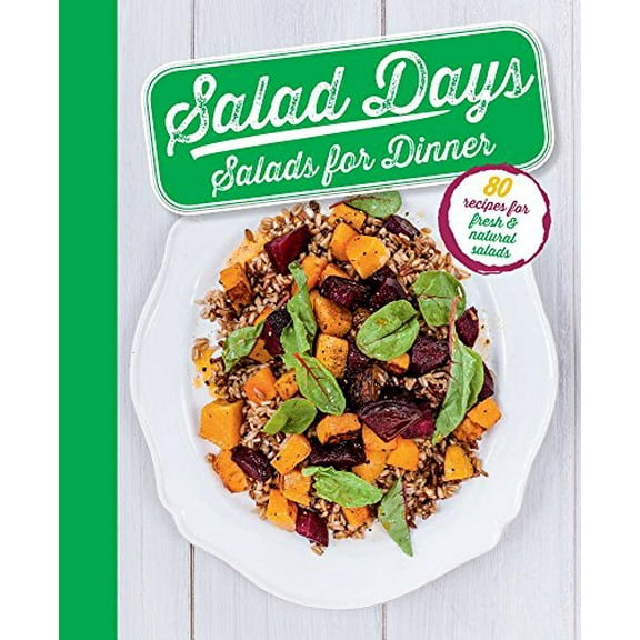 Pre-Owned Salad Days Salads for Dinner : 80 Recipes Fresh & Natural (Hardcover)