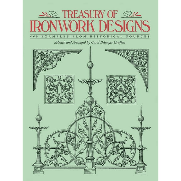 Dover Pictorial Archive Treasury of Ironwork Designs: 469 Examples from Historical Sources, (Paperback)
