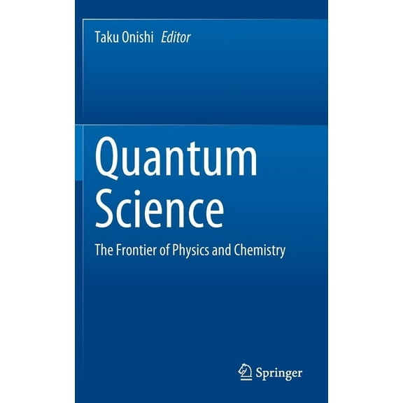 Quantum Science: The Frontier of Physics and Chemistry, (Hardcover)