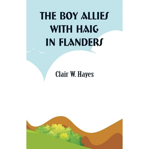 The Boy Allies with Haig in Flanders, (Paperback)