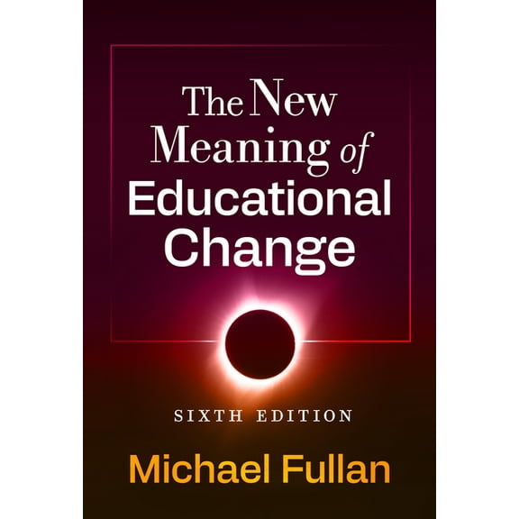 The New Meaning of Educational Change, (Paperback)