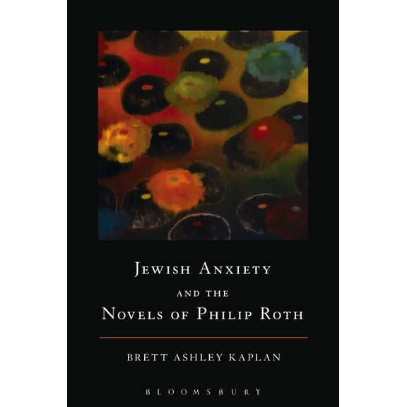 Jewish Anxiety and the Novels of Philip Roth, (Paperback)