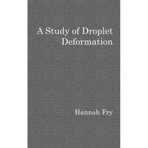 A study of droplet deformation, (Hardcover)