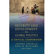 Security and Development in Global Politics: A Critical Comparison, (Paperback)