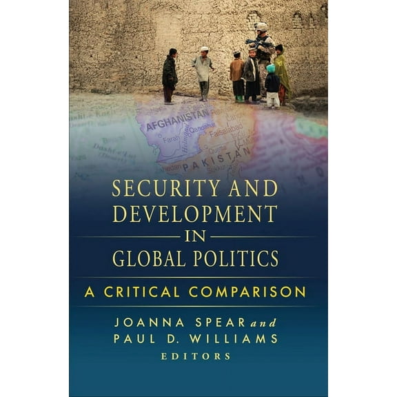 Security and Development in Global Politics: A Critical Comparison, (Paperback)