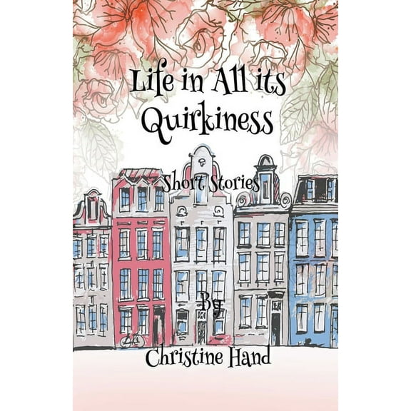 Life in all its Quirkiness - Short Stories, (Paperback)