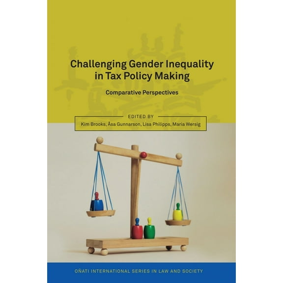 OÃ±ati International Law and Society Challenging Gender Inequality in Tax Policy Making: Comparative Perspectives, (Hardcover)
