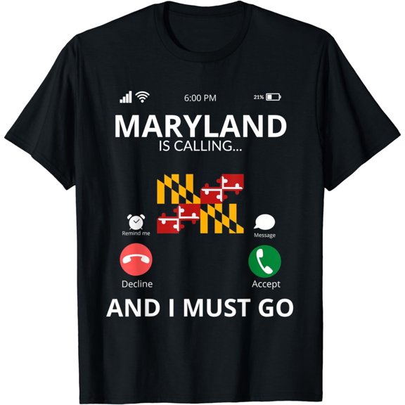 Maryland Is Calling - Maryland Flag - Funny Maryland T-Shirt