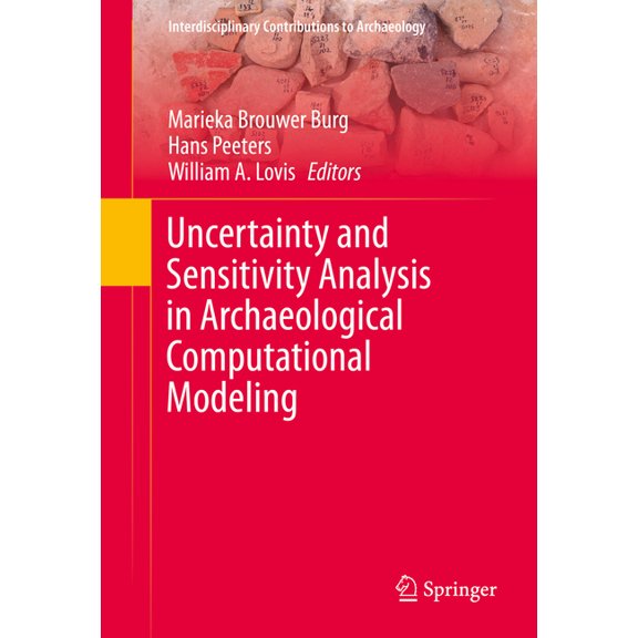 Interdisciplinary Contributions to Archa Uncertainty and Sensitivity Analysis in Archaeological Computational Modeling, Book 0, (Hardcover)