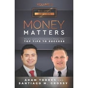 Real Estate Money Matters: World's Leading Entrepreneurs Reveal Their Top Tips To Success (Real Estate Vol.2 - Edition 5), Book 2, (Paperback)