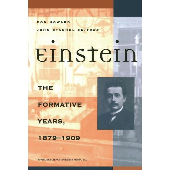 Einstein Studies Einstein the Formative Years, 1879-1909, Book 8, (Paperback)