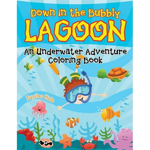Down in the Bubbly Lagoon (An Underwater Adventure Coloring Book), (Paperback)